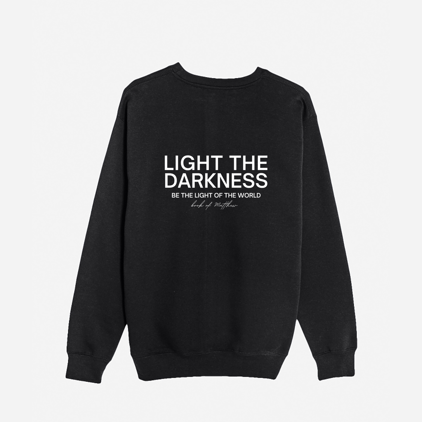 LIGHT THE DARKNESS CREW - effortless essentials co.